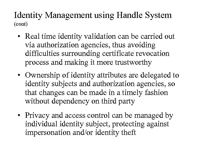 Identity Management using Handle System (cont) • Real time identity validation can be carried