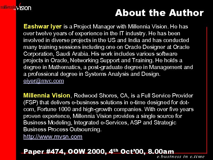 About the Author Eashwar Iyer is a Project Manager with Millennia Vision. He has