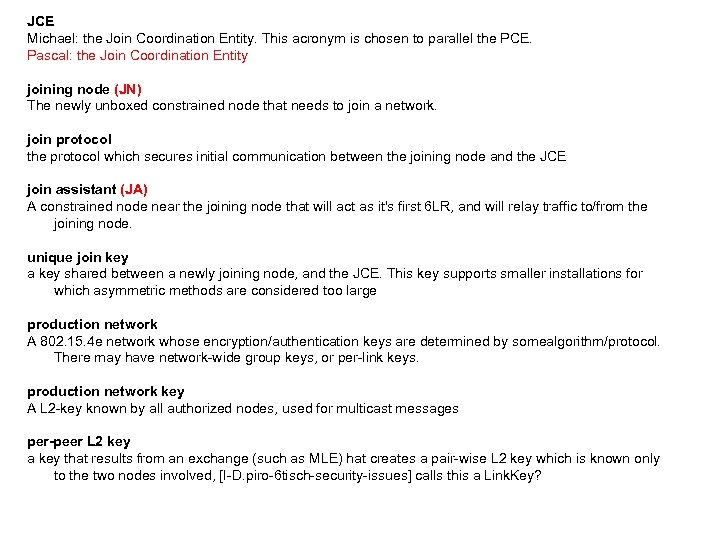 JCE Michael: the Join Coordination Entity. This acronym is chosen to parallel the PCE.