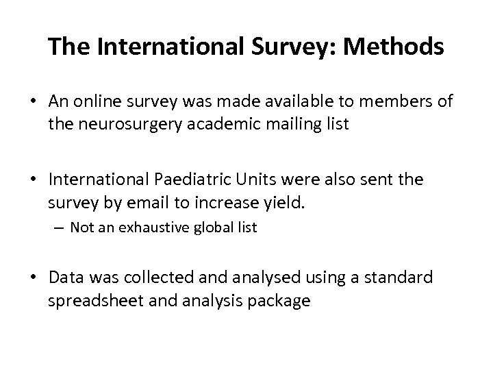 The International Survey: Methods • An online survey was made available to members of