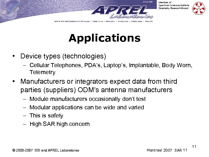 Member of Spectrum Sciences Institute Dosimetry Research Board Applications • Device types (technologies) –