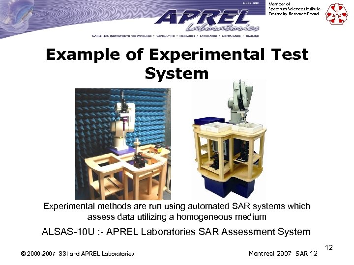 Member of Spectrum Sciences Institute Dosimetry Research Board Example of Experimental Test System Experimental