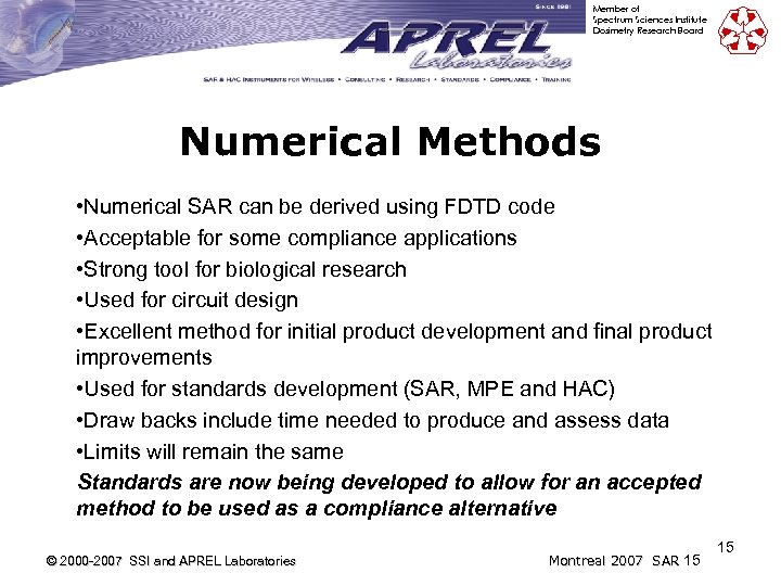 Member of Spectrum Sciences Institute Dosimetry Research Board Numerical Methods • Numerical SAR can