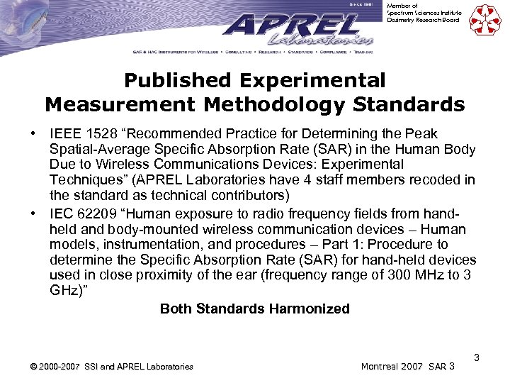 Member of Spectrum Sciences Institute Dosimetry Research Board Published Experimental Measurement Methodology Standards •