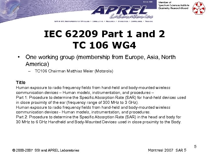 Member of Spectrum Sciences Institute Dosimetry Research Board IEC 62209 Part 1 and 2
