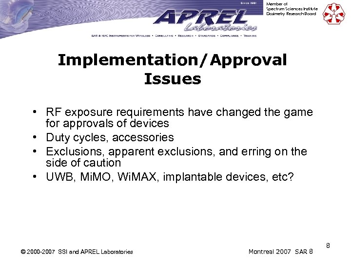 Member of Spectrum Sciences Institute Dosimetry Research Board Implementation/Approval Issues • RF exposure requirements