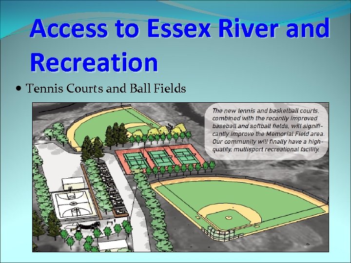 Access to Essex River and Recreation Tennis Courts and Ball Fields 