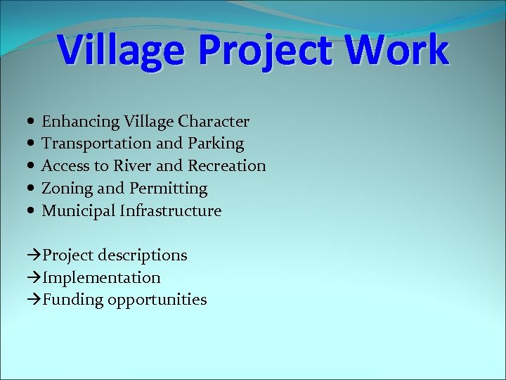 Village Project Work Enhancing Village Character Transportation and Parking Access to River and Recreation