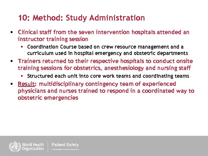 10: Method: Study Administration § Clinical staff from the seven intervention hospitals attended an
