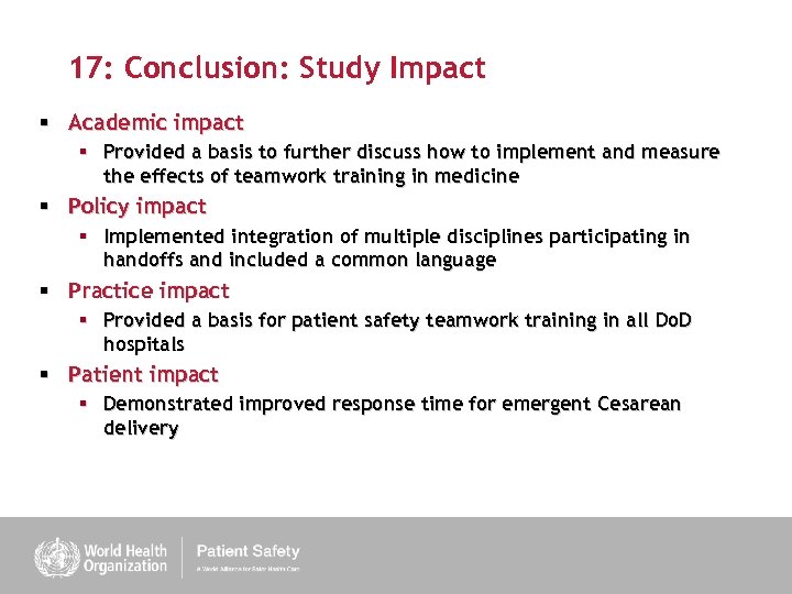 17: Conclusion: Study Impact § Academic impact § Provided a basis to further discuss