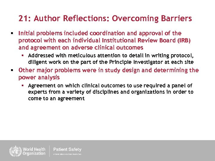 21: Author Reflections: Overcoming Barriers § Initial problems included coordination and approval of the