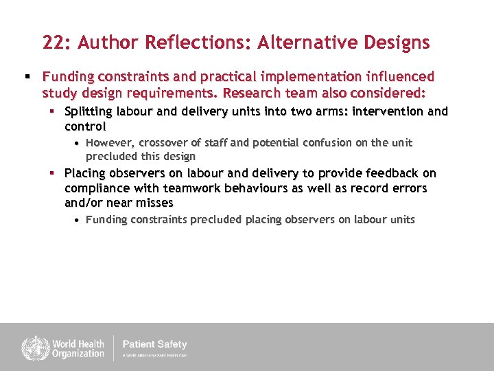 22: Author Reflections: Alternative Designs § Funding constraints and practical implementation influenced study design