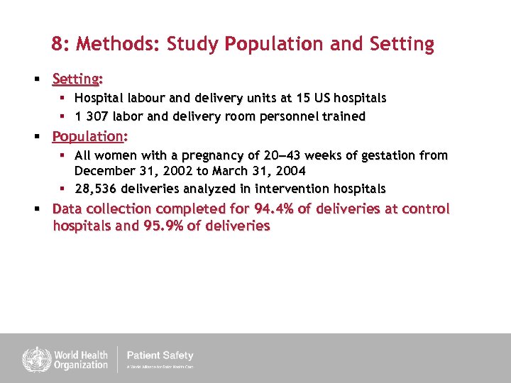 8: Methods: Study Population and Setting § Setting: § Hospital labour and delivery units
