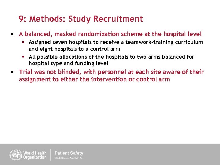 9: Methods: Study Recruitment § A balanced, masked randomization scheme at the hospital level