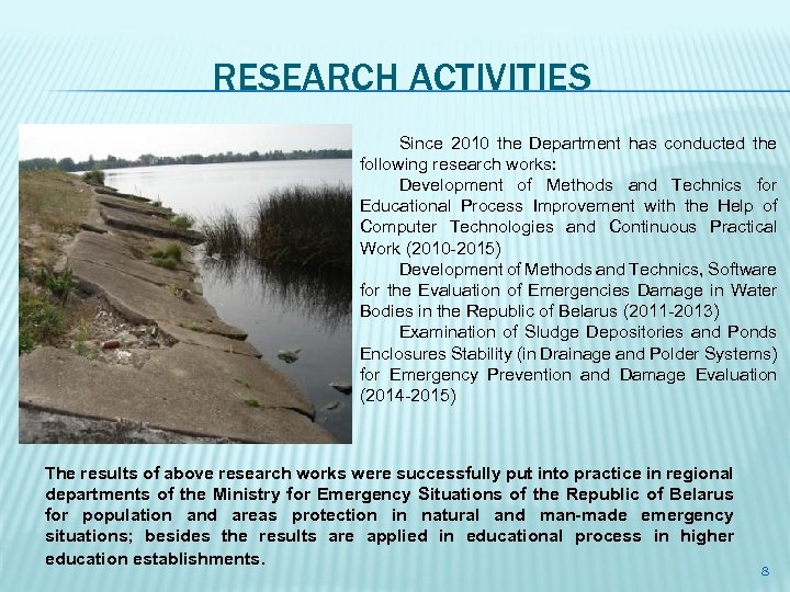 RESEARCH ACTIVITIES Since 2010 the Department has conducted the following research works: Development of