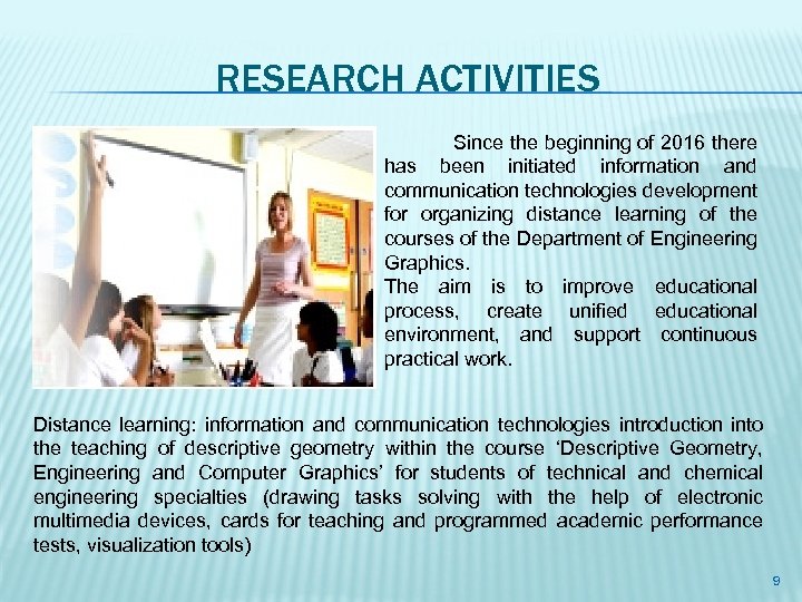 RESEARCH ACTIVITIES Since the beginning of 2016 there has been initiated information and communication