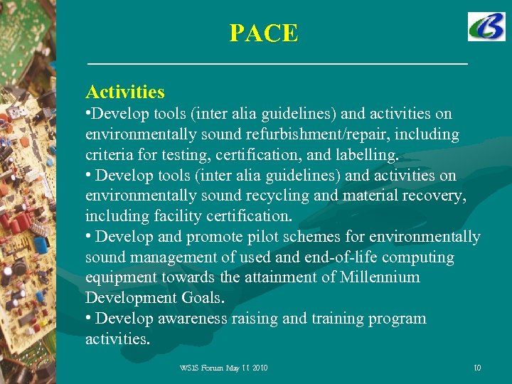 PACE Activities • Develop tools (inter alia guidelines) and activities on environmentally sound refurbishment/repair,