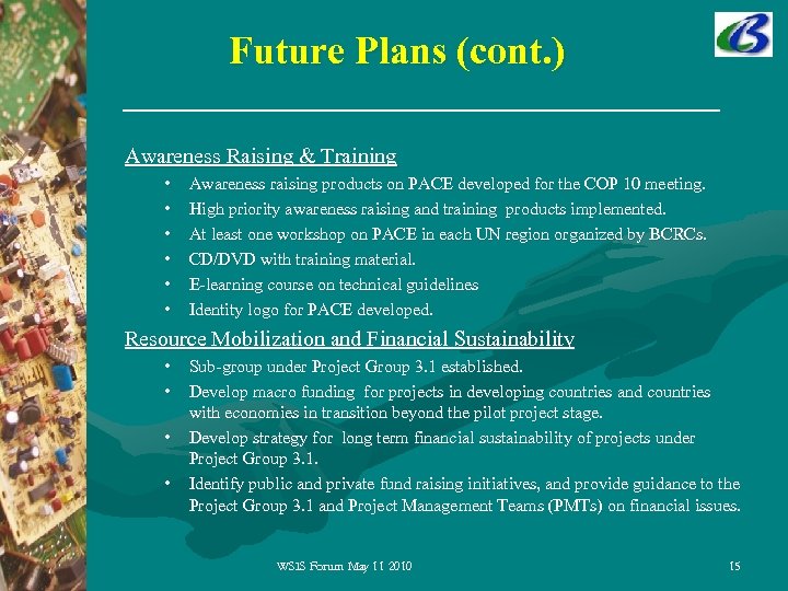 Future Plans (cont. ) Awareness Raising & Training • • • Awareness raising products