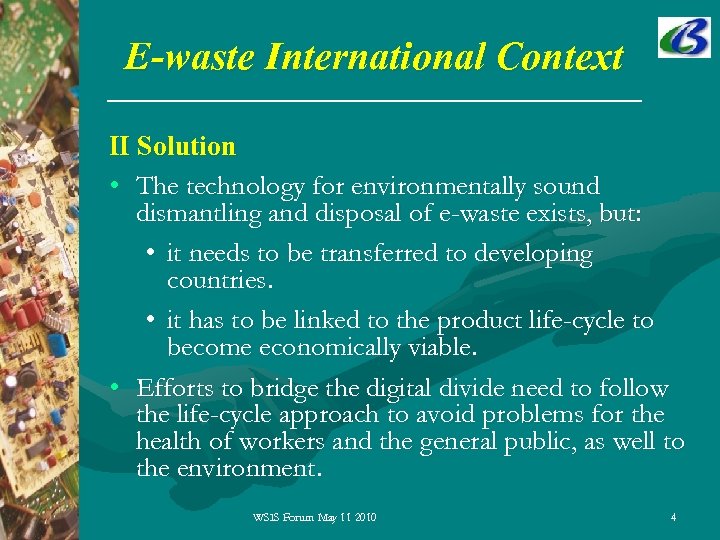 E-waste International Context II Solution • The technology for environmentally sound dismantling and disposal