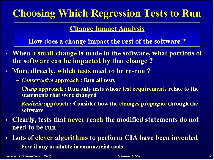 Choosing Which Regression Tests to Run Change Impact Analysis How does a change impact