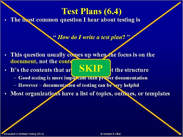 Test Plans (6. 4) • The most common question I hear about testing is