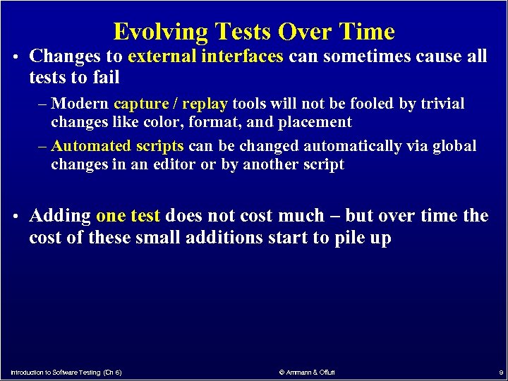 Evolving Tests Over Time • Changes to external interfaces can sometimes cause all tests