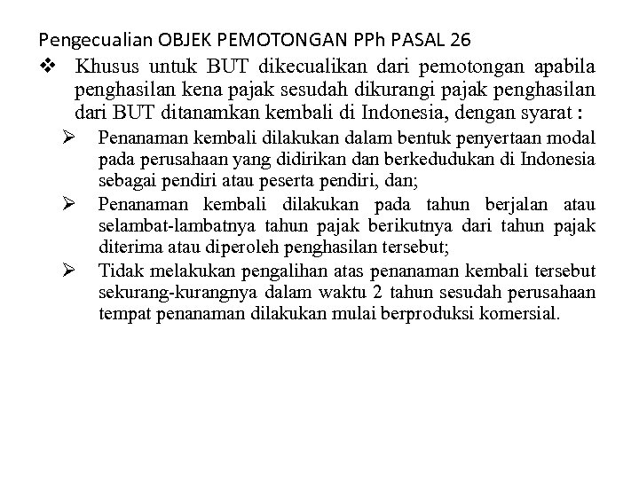 Pengecualian OBJEK PEMOTONGAN PPh PASAL 26 v Khusus untuk BUT dikecualikan dari pemotongan apabila