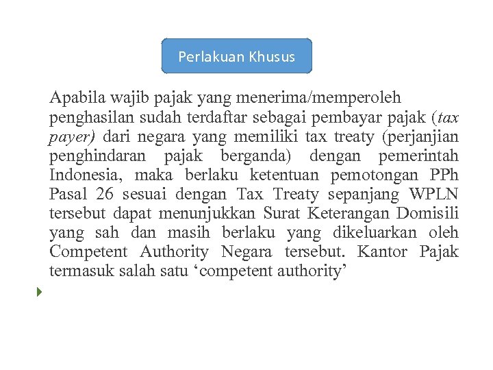 Perlakuan Khusus Apabila wajib pajak yang menerima/memperoleh penghasilan sudah terdaftar sebagai pembayar pajak (tax