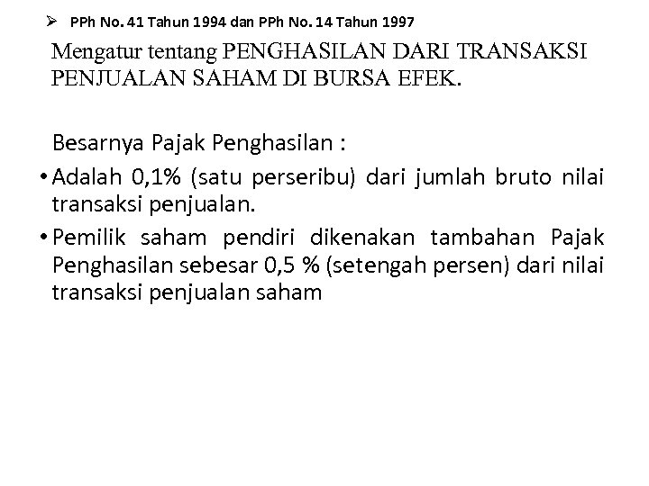 Ø PPh No. 41 Tahun 1994 dan PPh No. 14 Tahun 1997 Mengatur tentang