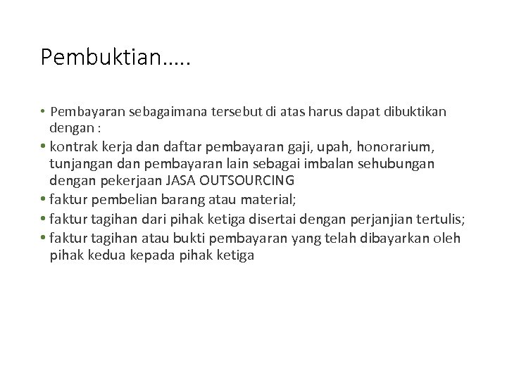 Pembuktian…. . • Pembayaran sebagaimana tersebut di atas harus dapat dibuktikan dengan : •