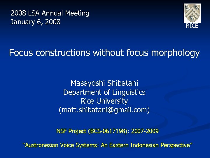 2008 LSA Annual Meeting January 6, 2008 RICE Focus constructions without focus morphology Masayoshi