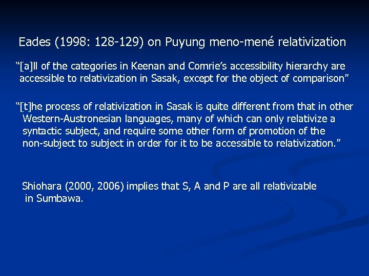  Eades (1998: 128 -129) on Puyung meno-mené relativization “[a]ll of the categories in