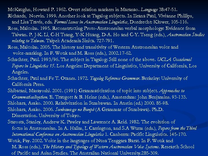 Mc. Kaughn, Howard P. 1962. Overt relation markers in Maranao. Language 38: 47 -51.