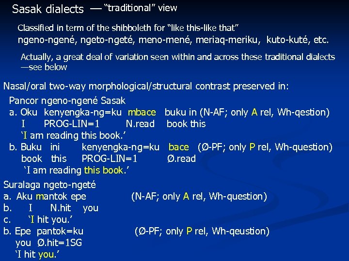 Sasak dialects “traditional” view Classified in term of the shibboleth for “like this-like that”