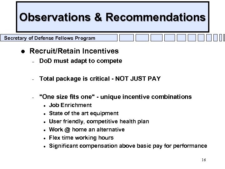 Observations & Recommendations Secretary of Defense Fellows Program l Recruit/Retain Incentives – Do. D