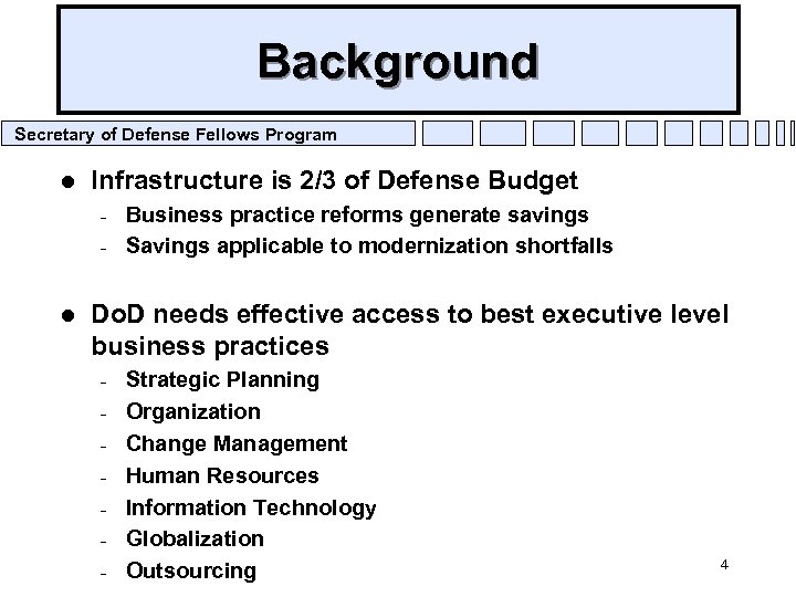 Background Secretary of Defense Fellows Program l Infrastructure is 2/3 of Defense Budget –