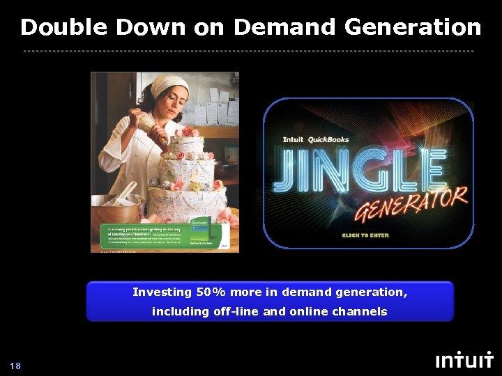 Double Down on Demand Generation Investing 50% more in demand generation, including off-line and