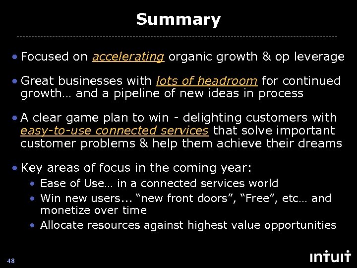 Summary • Focused on accelerating organic growth & op leverage • Great businesses with