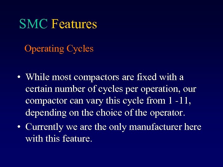 SMC Features Operating Cycles • While most compactors are fixed with a certain number