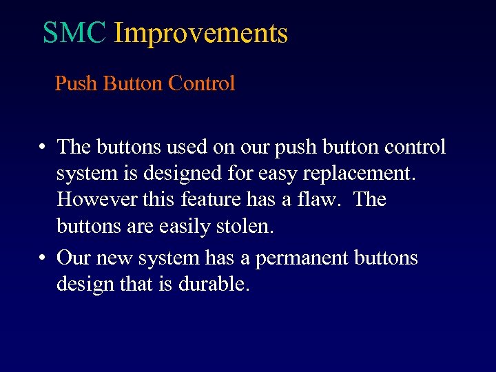 SMC Improvements Push Button Control • The buttons used on our push button control