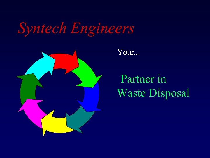 Syntech Engineers Your. . . Partner in Waste Disposal 