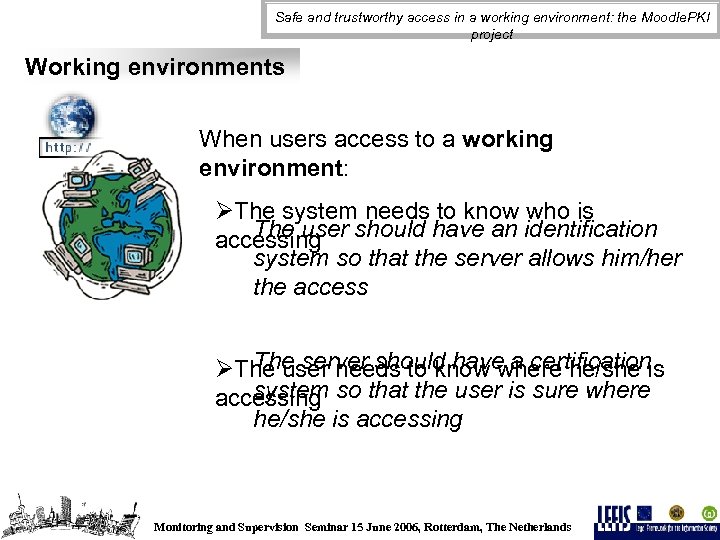 Safe and trustworthy access in a working environment: the Moodle. PKI project Working environments