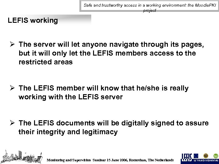 Safe and trustworthy access in a working environment: the Moodle. PKI project LEFIS working