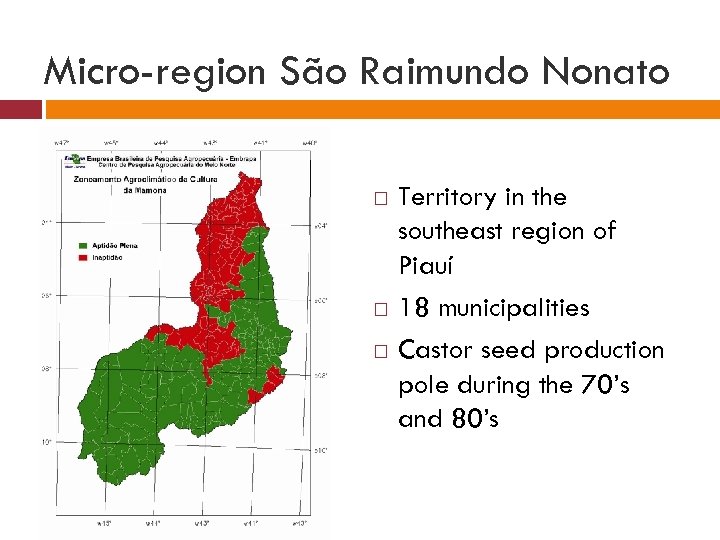 Micro-region São Raimundo Nonato Territory in the southeast region of Piauí 18 municipalities Castor