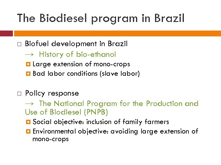 The Biodiesel program in Brazil Biofuel development in Brazil → History of bio-ethanol Large