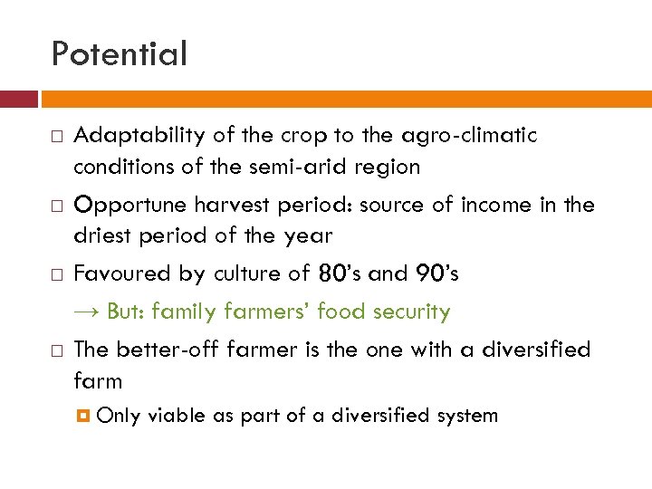 Potential Adaptability of the crop to the agro-climatic conditions of the semi-arid region Opportune