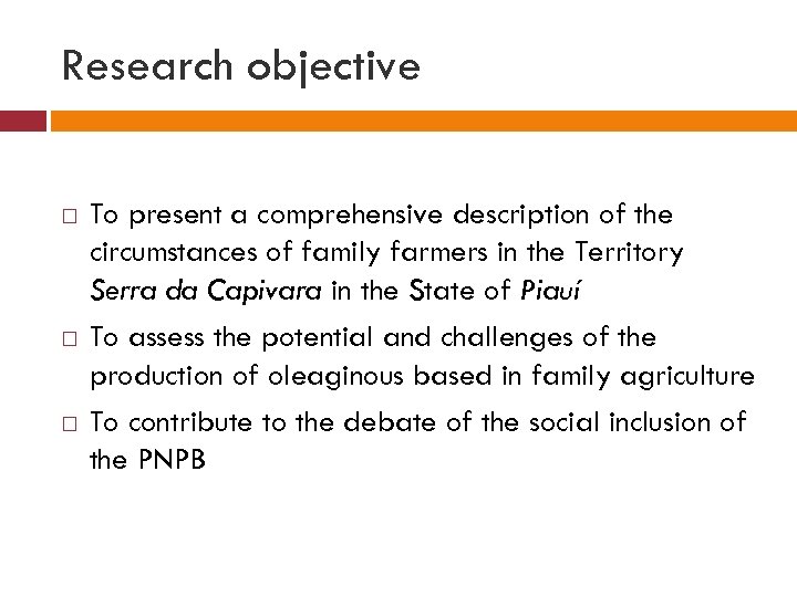 Research objective To present a comprehensive description of the circumstances of family farmers in