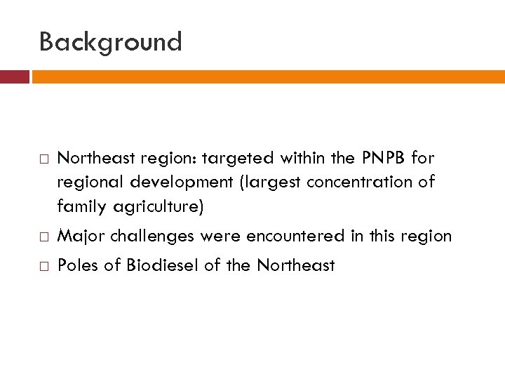 Background Northeast region: targeted within the PNPB for regional development (largest concentration of family