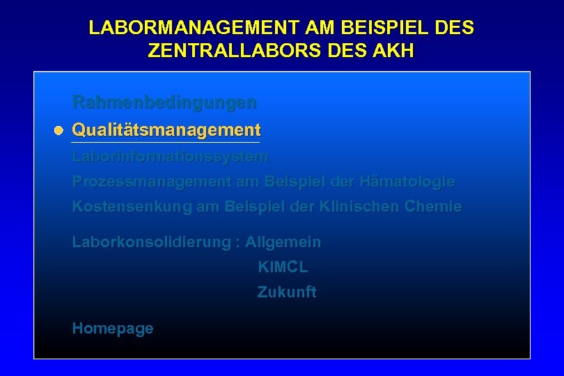 LABORMANAGEMENT AM BEISPIEL DES ZENTRALLABORS DES AKH Rahmenbedingungen Qualitätsmanagement Laborinformationssystem Prozessmanagement am Beispiel der
