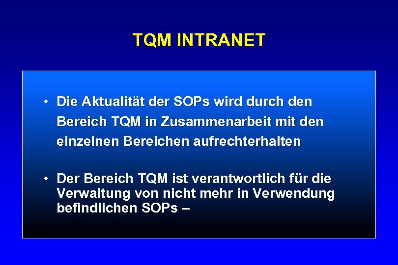 TQM INTRANET • Die Aktualität der SOPs wird durch den Bereich TQM in Zusammenarbeit